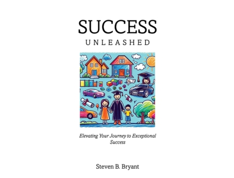 Livro Success Unleashed Elevating Your Journey to Exceptional Success de Steven Bryant (Inglês)