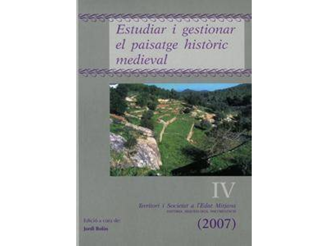 Livro Territori I Societat A LEdat Mitjana Estudiar I Gestionar El Paisatge Històric Medieval de Jordi Bolòs (Espanhol)