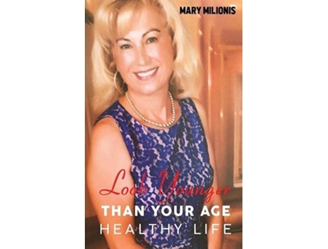 Livro Look Younger than Your Age Healthy Life de Mary Milionis (Inglês)
