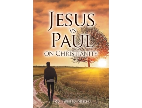 Livro Jesus vs Paul on Christianity de Dr Peter Zhao (Inglês - Capa Dura)