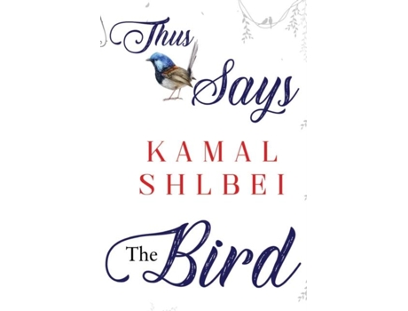 Livro Thus Says The Bird de Kamal Shlbei (Inglês)