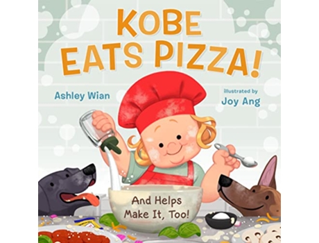 Livro Kobe Eats Pizza! de Ashley Wian (Inglês - Capa Dura)