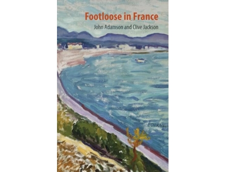 Livro Footloose in France de John Adamson e Clive Jackson (Inglês)