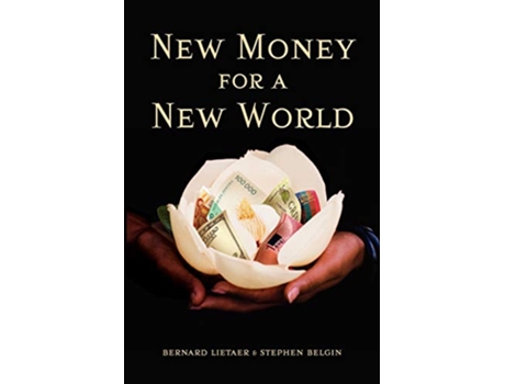 Livro New Money for a New World de Bernard Lietaer Stephen Belgin (Inglês)
