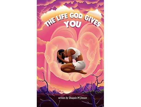 Livro The Life God Gives You De Shaquia Jimson (inglês)