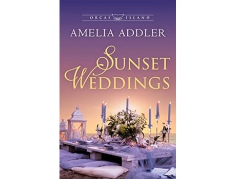 Livro Sunset Weddings de Amelia Addler (Inglês)
