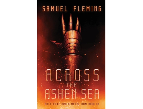 Livro Across The Ashen Sea A Modern Sword And Sorcery Serial De Fleming (inglês)