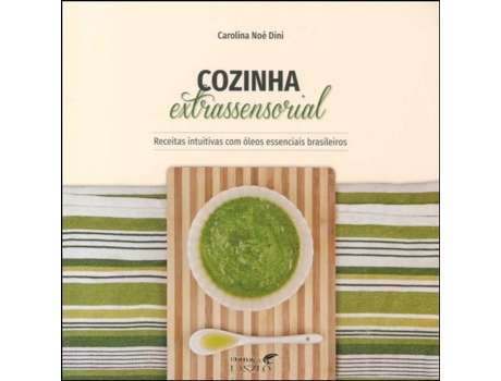 Cozinha Extrassensorial: Receitas Intuitivas com Óleos Essenciais…