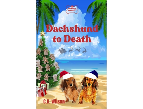 Livro Dachshund to Death de CB Wilson (Inglês)