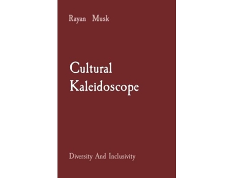 Livro Cultural Kaleidoscope Diversity And Inclusivity de Rayan Musk (Inglês)