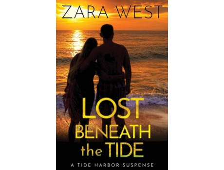 Livro Lost Beneath the Tide Tide Harbor Romantic Suspense de Zara West (Inglês)