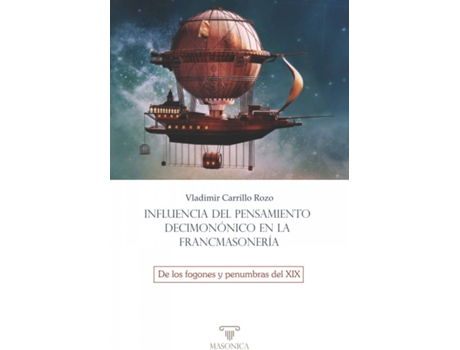 Livro Influencia Del Pensamiento Decimonónico En La Francmasonería de Vladimir Carrillo Rozo (Espanhol)