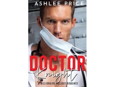 Livro Dr. Knight Un romance de vacaciones multimillonario de Ashlee Price (Inglês)