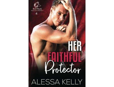 Livro Her Faithful Protector A Rescue amp Protect Romance Suspense Novel de Alessa Kelly (Inglês)