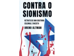 Livro Contra O Sionismo Retrato De Uma Doutrina Colonial E Racista de Breno Altman (Português)