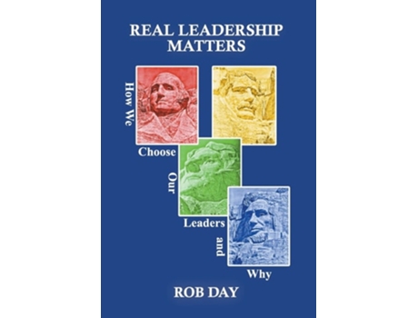 Livro Real Leadership Matters How We Choose Our Leaders And Why De Rob Day (inglês - Capa Dura)