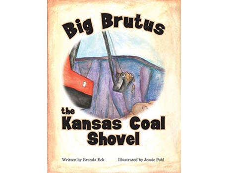 Livro Big Brutus the Kansas Coal Shovel de Brenda Eck (Inglês)