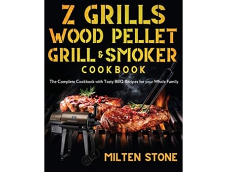 Livro Z Grills Wood Pellet Grill Smoker Cookbook de Milten Stone (Inglês)