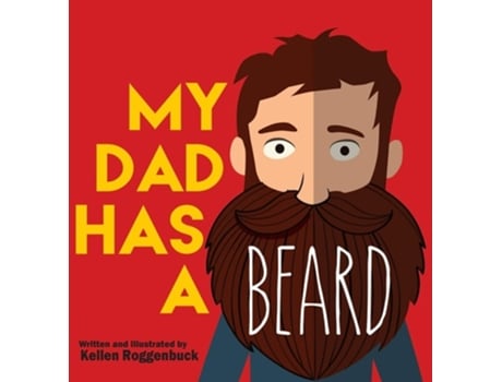 Livro My Dad Has A Beard De Kellen Roggenbuck (inglês - Capa Dura)