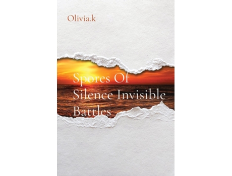 Livro Spores Of Silence Invisible Battles de Olivia k (Inglês)