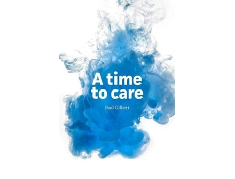 Livro A Time to Care de Paul Gilbert (Inglês)