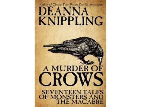 Livro A Murder Of Crows Seventeen Tales Of Monsters And The Macabre De Deanna Knippling (inglês)