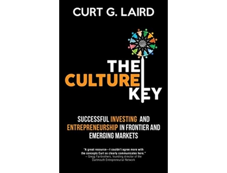 Livro The Culture Key Successful Investing and Entrepreneurship in Frontier and Emerging Markets de Curt G Laird (Inglês)