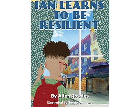 Livro Ian Learns to Be Resilient de Allen Rosales (Inglês - Capa Dura)
