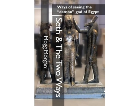 Livro Seth Amp The Two Ways De Mogg Morgan (inglês)