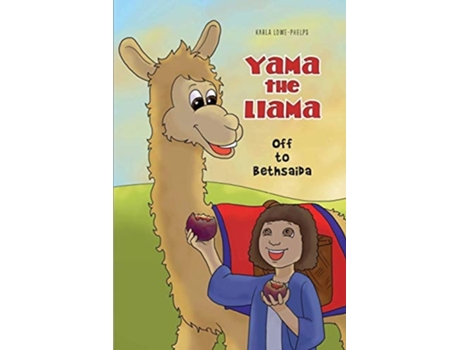 Livro Yama The Llama--off To Bethsaida De Karla Lowe-phelps (inglês)