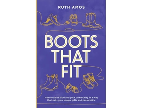 Livro Boots That Fit How to serve God and your community in a way that suits your unique gifts and personality. de Ruth Amos (Inglês)