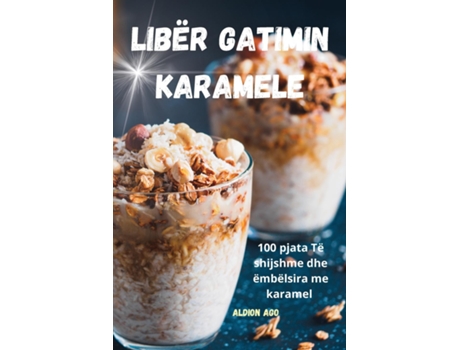 Livro LIBËR GATIMIN KARAMELE de Aldion Ago (Inglês)