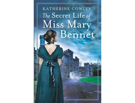 Livro The Secret Life of Miss Mary Bennet The Secret Life of Mary Bennet de Katherine Cowley (Inglês)