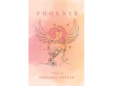 Livro Phoenix Poems De Deveree Extein (inglês)