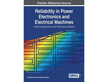 Livro Reliability in Power Electronics and Electrical Machines Industrial Applications and Performance Models de Shahriyar Kaboli (Inglês)