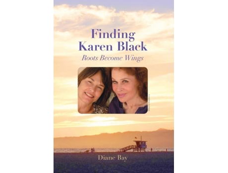 Livro Finding Karen Black Roots Become Wings De Diane Bay (inglês)