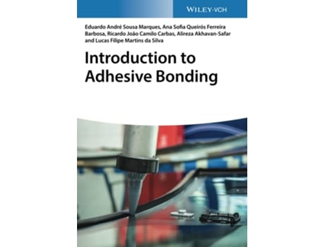 Livro Introduction To Adhesive Bonding De Eduardo Andre Sousa Marques, Ana Sofia Queiros Ferreira Barbosa Et Al. (inglês)