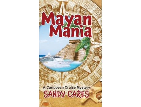 Livro Mayan Mania A Caribbean Cruise Mystery De Sandy Cares (inglês)