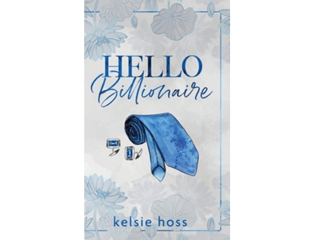 Livro Hello Billionaire de Kelsie Hoss (Inglês - Capa Dura)