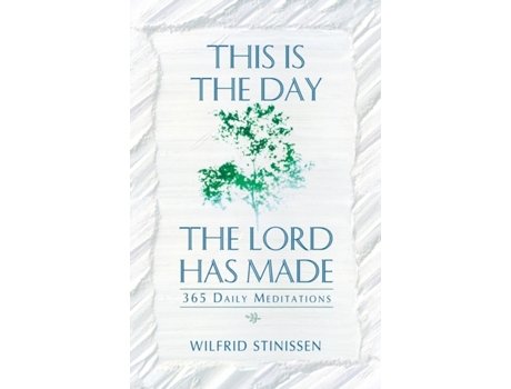 Livro This Is the Day the Lord Has Made: 365 Daily Meditations Wilfrid Stinissen (Inglês)