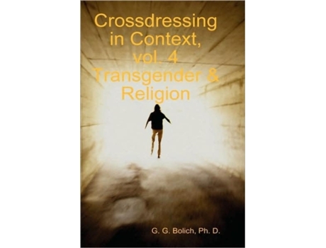 Livro Crossdressing in Context, vol. 4 Transgender & Religion Ph. D. G. G. Bolich (Inglês)