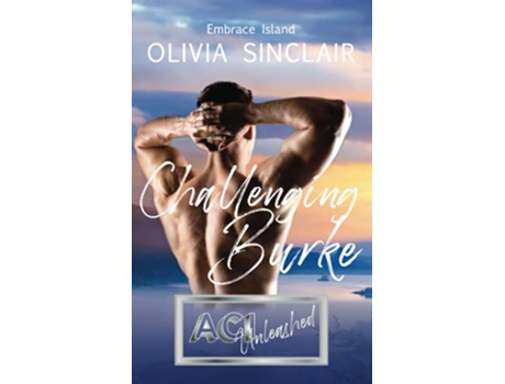 Livro Challenging Burke Embrace Island ACI Unleashed de Olivia Sinclair (Inglês)