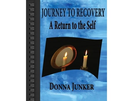Livro Journey To Recovery A Return To The Self De Donna Junker (inglês)