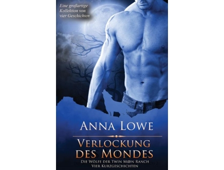 Livro Verlockung Des Mondes Vier Kurzgeschichten De Anna Lowe (inglês)