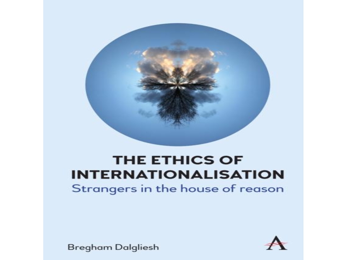 Livro The Ethics of Internationalisation Strangers in the House of Reason de Bregham Dalgliesh (Inglês)