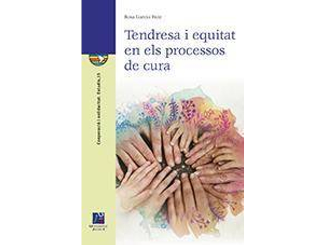 Livro Tendresa i equitat en els processos de cura de Rosa García Ruiz