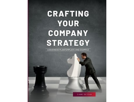Livro Crafting Your Company Strategy A Business Plan Template and Example de Libri di Gio (Inglês)