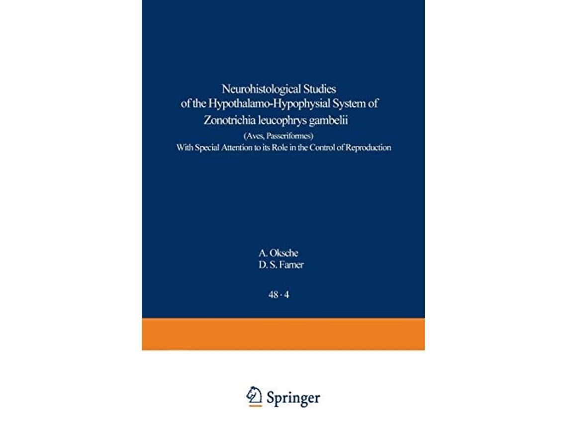 Livro Neurohistological Studies Of The Hypothalamo-hypophysial System Of Zonotrichia Leucophrys Gambelii De A Oksche E D S Farner (inglês)