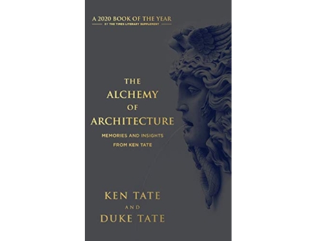 Livro The Alchemy of Architecture Memories and Insights from Ken Tate de Ken Tate Duke Tate (Inglês)