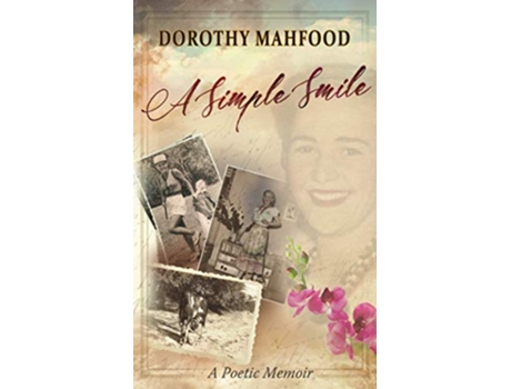 Livro A Simple Smile A Poetic Memoir de Dorothy Mahfood (Inglês)